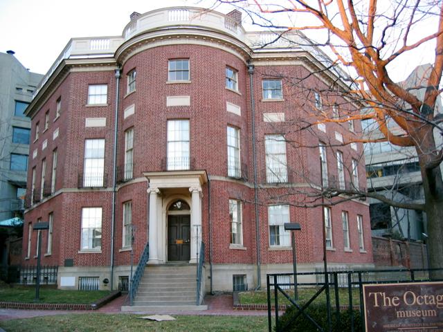 The Octagon, an octagonal building on the corner of G and 19th Streets just about two blocks from the White House.